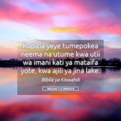Picture 05 - Warumi 1:5 SWHULB - Kupitia yeye tumepokea neema na utume kwa utii wa - Bible Verse Picture
