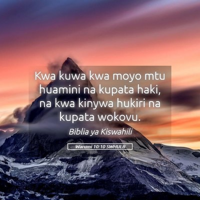 Picture 05 - Warumi 10:10 SWHULB - Kwa kuwa kwa moyo mtu huamini na kupata haki, na - Bible Verse Picture
