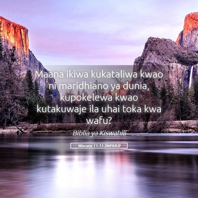 Picture 05 - Warumi 11:15 SWHULB - Maana ikiwa kukataliwa kwao ni maridhiano ya - Bible Verse Picture