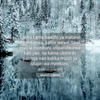 Picture 05 - Warumi 11:17 SWHULB - Lakini kama baadhi ya matawi yamekatwa, kama - Bible Verse Picture
