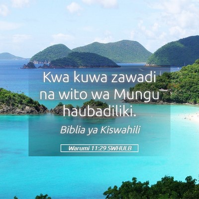 Picture 05 - Warumi 11:29 SWHULB - Kwa kuwa zawadi na wito wa Mungu - Bible Verse Picture