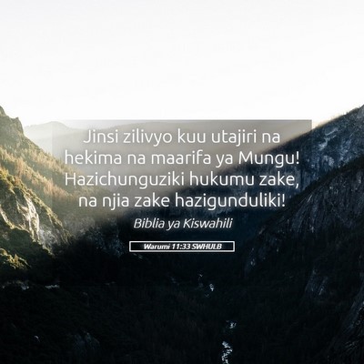 Picture 05 - Warumi 11:33 SWHULB - Jinsi zilivyo kuu utajiri na hekima na maarifa ya - Bible Verse Picture