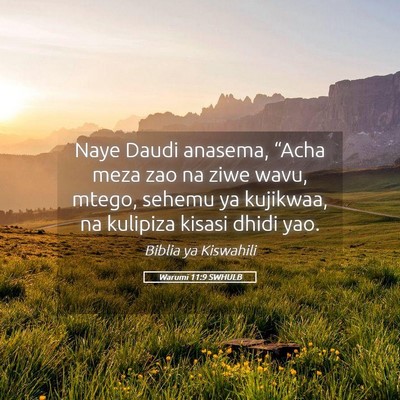 Picture 05 - Warumi 11:9 SWHULB - Naye Daudi anasema, “Acha meza zao na ziwe - Bible Verse Picture
