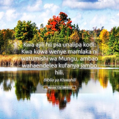 Picture 05 - Warumi 13:6 SWHULB - Kwa ajili hii pia unalipa kodi. Kwa kuwa wenye - Bible Verse Picture