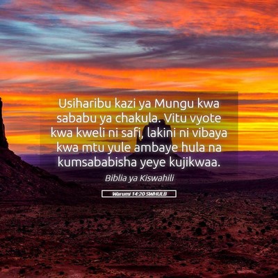 Picture 05 - Warumi 14:20 SWHULB - Usiharibu kazi ya Mungu kwa sababu ya chakula. - Bible Verse Picture