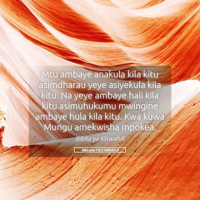Picture 05 - Warumi 14:3 SWHULB - Mtu ambaye anakula kila kitu asimdharau yeye - Bible Verse Picture
