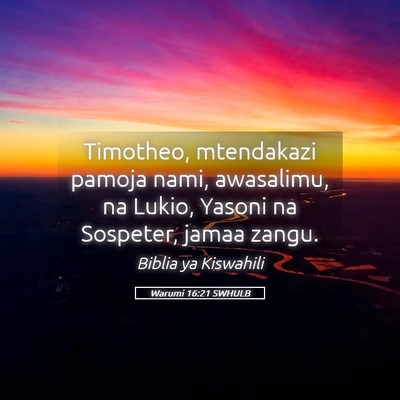 Picture 05 - Warumi 16:21 SWHULB - Timotheo, mtendakazi pamoja nami, awasalimu, na - Bible Verse Picture