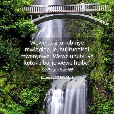 Picture 05 - Warumi 2:21 SWHULB - Wewe basi, uhubiriye mwingine, je, hujifundishi - Bible Verse Picture