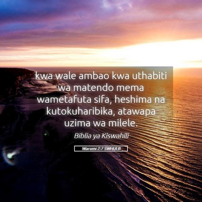 Picture 05 - Warumi 2:7 SWHULB - kwa wale ambao kwa uthabiti wa matendo mema - Bible Verse Picture