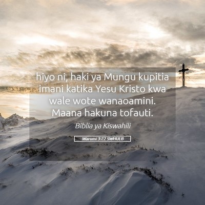 Picture 05 - Warumi 3:22 SWHULB - hiyo ni, haki ya Mungu kupitia imani katika Yesu - Bible Verse Picture