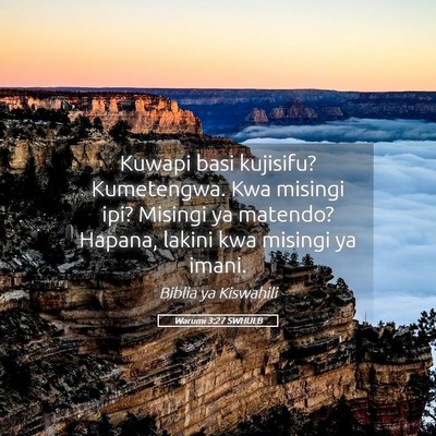 Picture 05 - Warumi 3:27 SWHULB - Kuwapi basi kujisifu? Kumetengwa. Kwa misingi - Bible Verse Picture