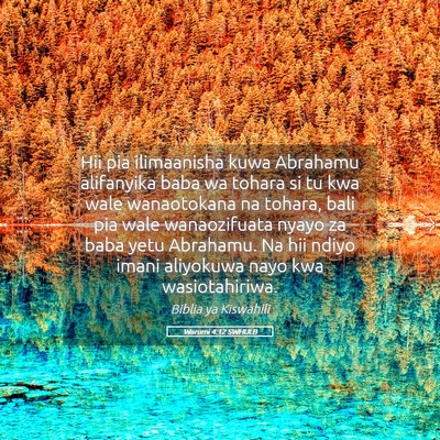 Picture 05 - Warumi 4:12 SWHULB - Hii pia ilimaanisha kuwa Abrahamu alifanyika baba - Bible Verse Picture