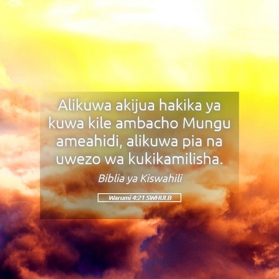Picture 05 - Warumi 4:21 SWHULB - Alikuwa akijua hakika ya kuwa kile ambacho Mungu - Bible Verse Picture
