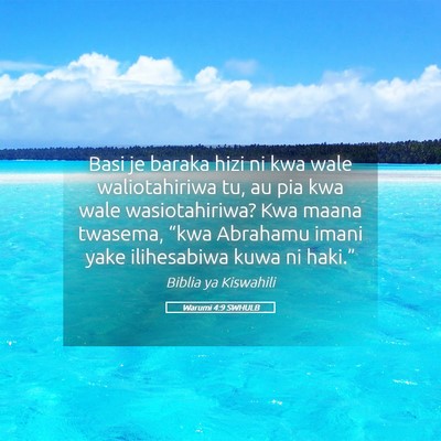 Picture 05 - Warumi 4:9 SWHULB - Basi je baraka hizi ni kwa wale waliotahiriwa tu, - Bible Verse Picture