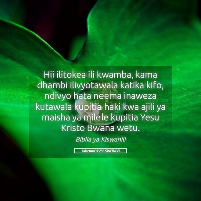 Picture 05 - Warumi 5:21 SWHULB - Hii ilitokea ili kwamba, kama dhambi ilivyotawala - Bible Verse Picture