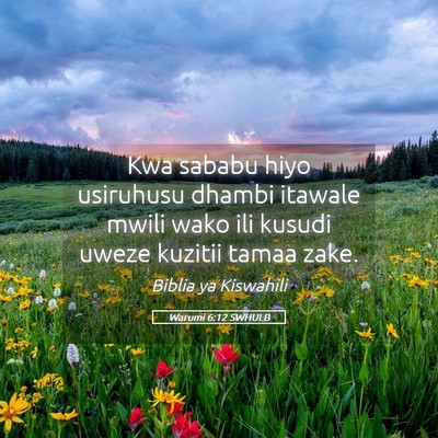 Picture 05 - Warumi 6:12 SWHULB - Kwa sababu hiyo usiruhusu dhambi itawale mwili - Bible Verse Picture