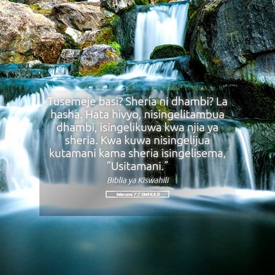 Picture 05 - Warumi 7:7 SWHULB - Tusemeje basi? Sheria ni dhambi? La hasha. Hata - Bible Verse Picture