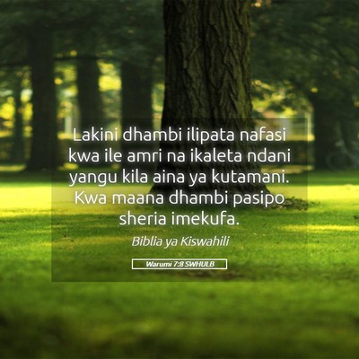 Picture 05 - Warumi 7:8 SWHULB - Lakini dhambi ilipata nafasi kwa ile amri na - Bible Verse Picture