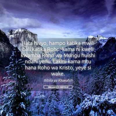 Picture 05 - Warumi 8:9 SWHULB - Hata hivyo, hampo katika mwili bali katika Roho, - Bible Verse Picture