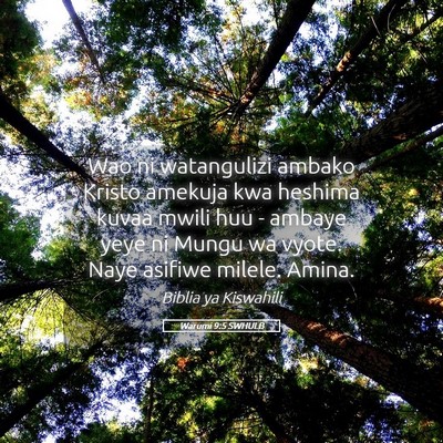 Picture 05 - Warumi 9:5 SWHULB - Wao ni watangulizi ambako Kristo amekuja kwa - Bible Verse Picture