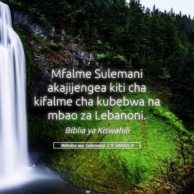 Picture 05 - Wimbo wa Sulemani 3:9 SWHULB - Mfalme Sulemani akajijengea kiti cha kifalme cha - Bible Verse Picture