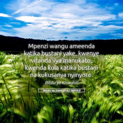 Picture 05 - Wimbo wa Sulemani 6:2 SWHULB - Mpenzi wangu ameenda katika bustani yake, kwenye - Bible Verse Picture