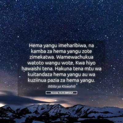 Picture 05 - Yeremia 10:20 SWHULB - Hema yangu imeharibiwa, na kamba za hema yangu - Bible Verse Picture
