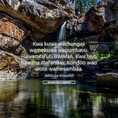 Picture 05 - Yeremia 10:21 SWHULB - Kwa kuwa wachungaji wamekuwa wapumbavu. - Bible Verse Picture