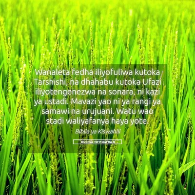 Picture 05 - Yeremia 10:9 SWHULB - Wanaleta fedha iliyofuliwa kutoka Tarshishi, na - Bible Verse Picture