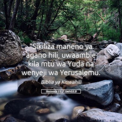 Picture 05 - Yeremia 11:2 SWHULB - “Sikiliza maneno ya agano hili, uwaambie kila - Bible Verse Picture