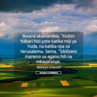 Picture 05 - Yeremia 11:6 SWHULB - Bwana akaniambia, “Hubiri habari hizi yote - Bible Verse Picture