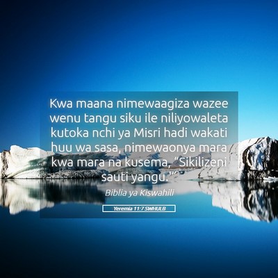Picture 05 - Yeremia 11:7 SWHULB - Kwa maana nimewaagiza wazee wenu tangu siku ile - Bible Verse Picture