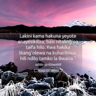 Picture 05 - Yeremia 12:17 SWHULB - Lakini kama hakuna yeyote anayesikiliza, basi - Bible Verse Picture