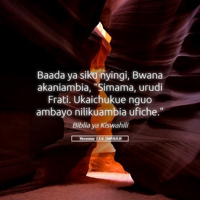 Picture 05 - Yeremia 13:6 SWHULB - Baada ya siku nyingi, Bwana akaniambia, - Bible Verse Picture