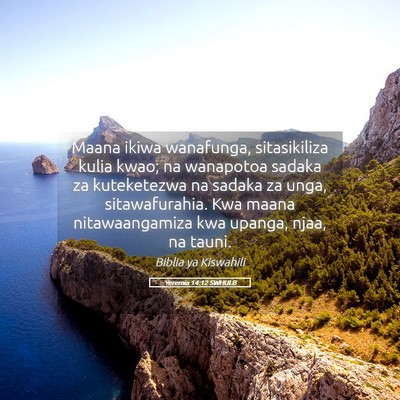 Picture 05 - Yeremia 14:12 SWHULB - Maana ikiwa wanafunga, sitasikiliza kulia kwao; - Bible Verse Picture