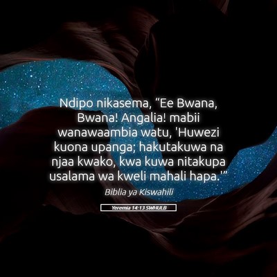 Picture 05 - Yeremia 14:13 SWHULB - Ndipo nikasema, “Ee Bwana, Bwana! Angalia! - Bible Verse Picture
