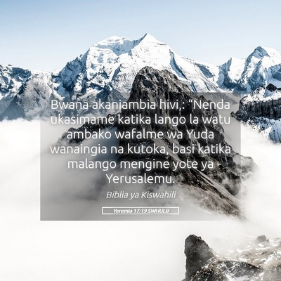 Picture 05 - Yeremia 17:19 SWHULB - Bwana akaniambia hivi,: “Nenda ukasimame katika - Bible Verse Picture