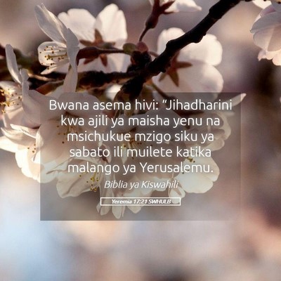 Picture 05 - Yeremia 17:21 SWHULB - Bwana asema hivi: “Jihadharini kwa ajili ya - Bible Verse Picture