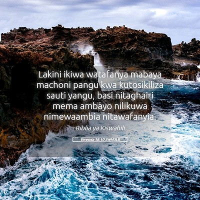 Picture 05 - Yeremia 18:10 SWHULB - Lakini ikiwa watafanya mabaya machoni pangu kwa - Bible Verse Picture