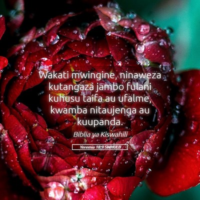 Picture 05 - Yeremia 18:9 SWHULB - Wakati mwingine, ninaweza kutangaza jambo fulani - Bible Verse Picture