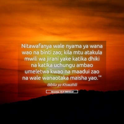 Picture 05 - Yeremia 19:9 SWHULB - Nitawafanya wale nyama ya wana wao na binti zao; - Bible Verse Picture