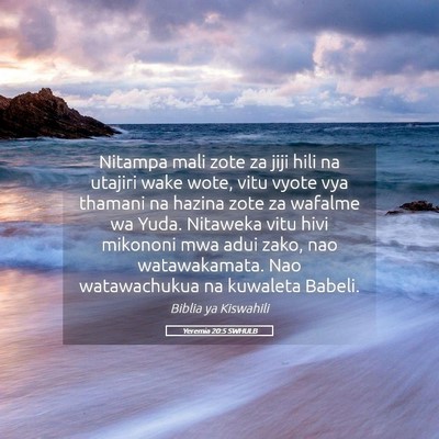 Picture 05 - Yeremia 20:5 SWHULB - Nitampa mali zote za jiji hili na utajiri wake - Bible Verse Picture