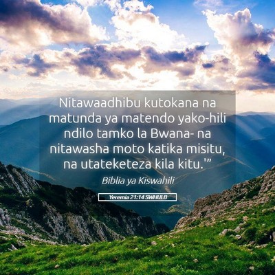 Picture 05 - Yeremia 21:14 SWHULB - Nitawaadhibu kutokana na matunda ya matendo - Bible Verse Picture