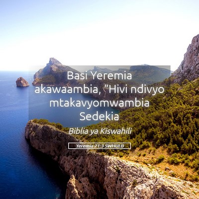 Picture 05 - Yeremia 21:3 SWHULB - Basi Yeremia akawaambia, “Hivi ndivyo - Bible Verse Picture
