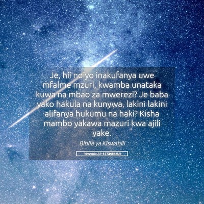 Picture 05 - Yeremia 22:15 SWHULB - Je, hii ndiyo inakufanya uwe mfalme mzuri, kwamba - Bible Verse Picture