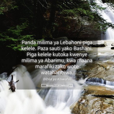 Picture 05 - Yeremia 22:20 SWHULB - Panda milima ya Lebanoni piga kelele. Paza sauti - Bible Verse Picture