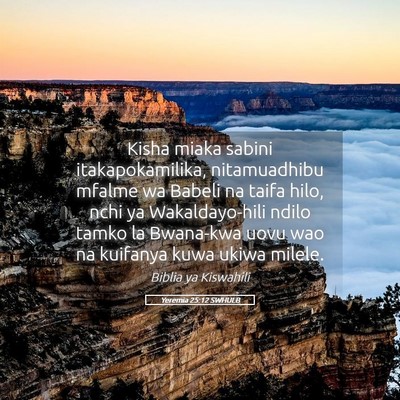 Picture 05 - Yeremia 25:12 SWHULB - Kisha miaka sabini itakapokamilika, nitamuadhibu - Bible Verse Picture