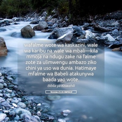 Picture 05 - Yeremia 25:26 SWHULB - wafalme wote wa kaskazini, wale wa karibu na wale - Bible Verse Picture