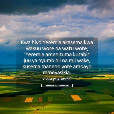 Picture 05 - Yeremia 26:12 SWHULB - Kwa hiyo Yeremia akasema kwa wakuu wote na watu - Bible Verse Picture