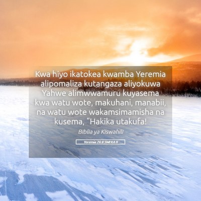 Picture 05 - Yeremia 26:8 SWHULB - Kwa hiyo ikatokea kwamba Yeremia alipomaliza - Bible Verse Picture